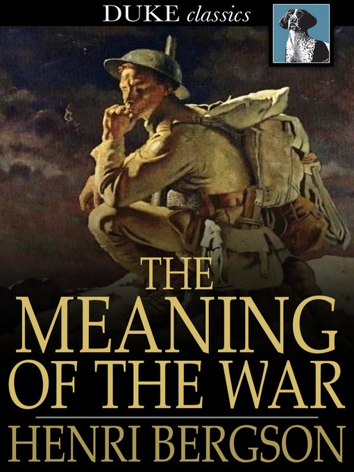 Title details for The Meaning of the War by Henri Bergson - Available